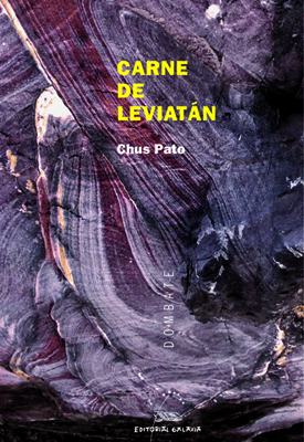 Carne de Leviatán, Chus Pato (Galaxia, 2013)