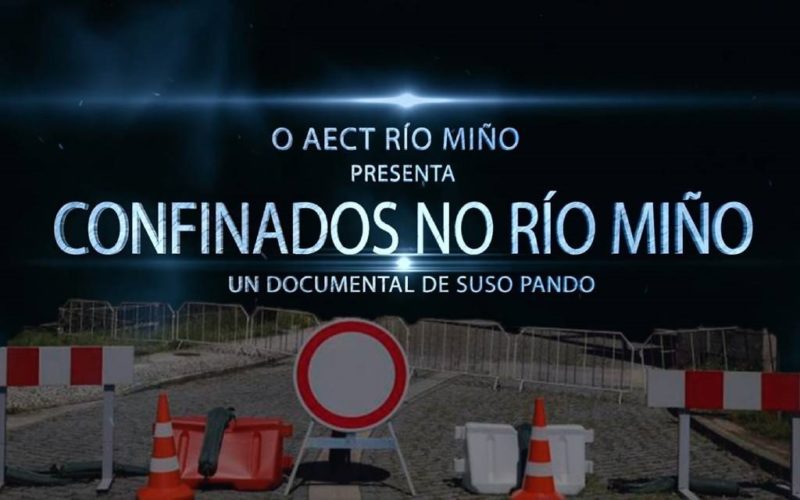 AECT Rio Minho lança documentário ‘Confinados no rio Minho’
