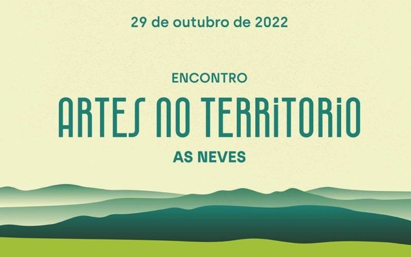 As Neves acolle o I Encontro de “Artes no Territorio”